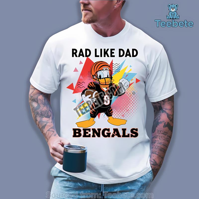 Cincinnati Bengals Donald Duck Rad Like Dad Shirt