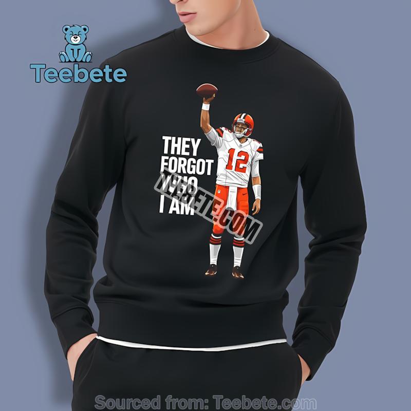 Cleveland Browns Shedeur Sanders They Forgot Who I Am Football Long Sleeve Cleveland Browns Shedeur Sanders They Forgot Who I Am Football Long Sleeve