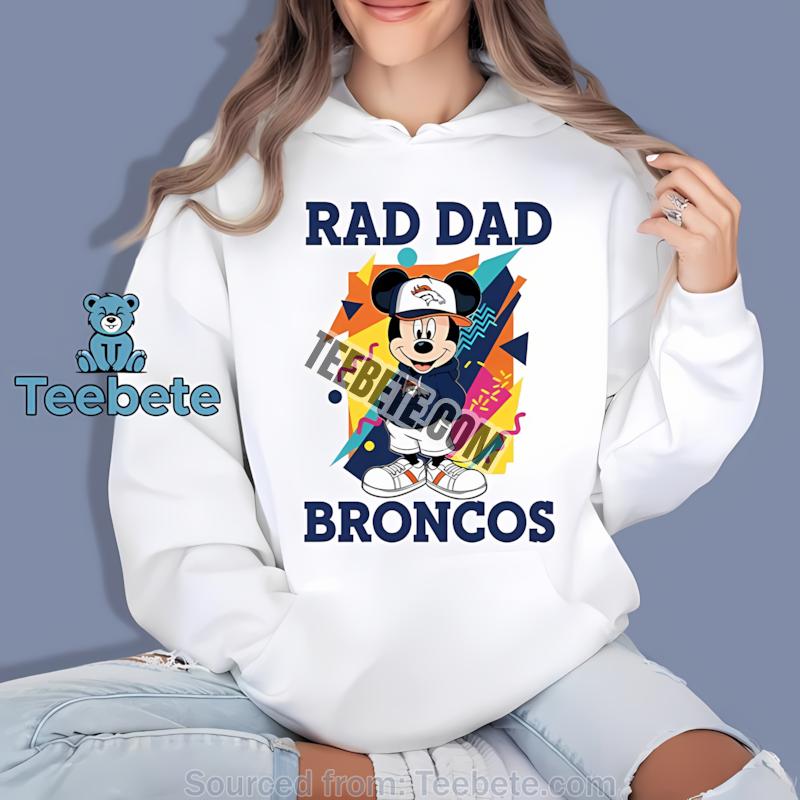 Denver Broncos Mickey Mouse Rad Dad Hoodie Denver Broncos Mickey Mouse Rad Dad Hoodie
