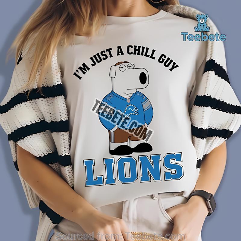 Detroit Lions Brian Griffin Chill Guy Shirt