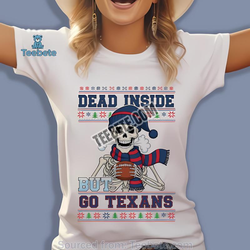 Houston Texans Dead Inside Go Texans Christmas Shirt
