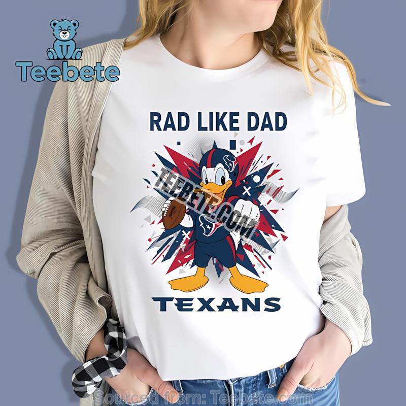 Houston Texans Donald Duck Rad Like Dad Shirt