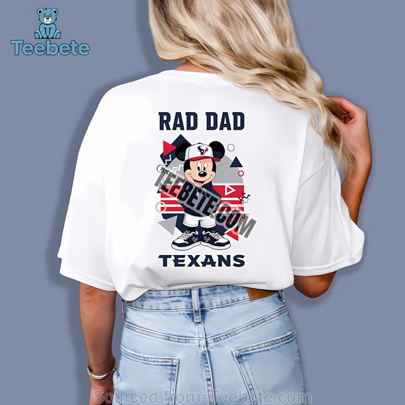 Houston Texans Mickey Mouse Rad Dad Shirt