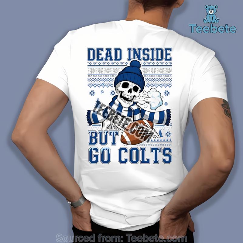 Indianapolis Colts Dead Inside But Go Colts Christmas Shirt