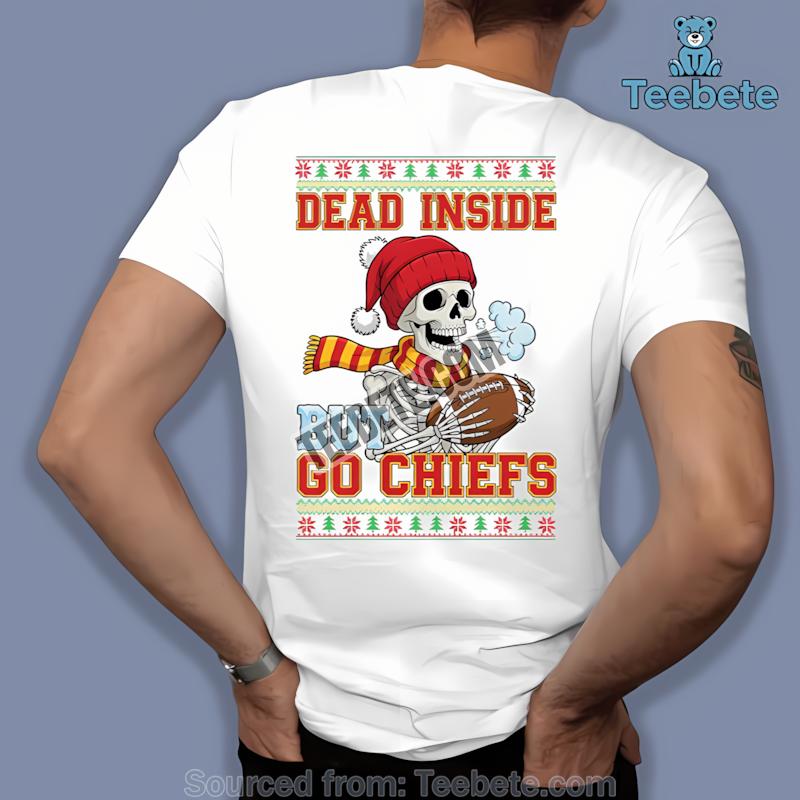 Kansas City Chiefs Dead Inside But Go Chiefs Christmas Funny Shirt