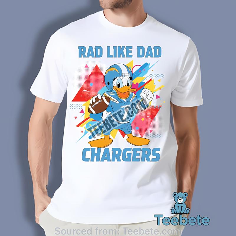 Los Angeles Chargers Donald Duck Rad Like Dad Shirt