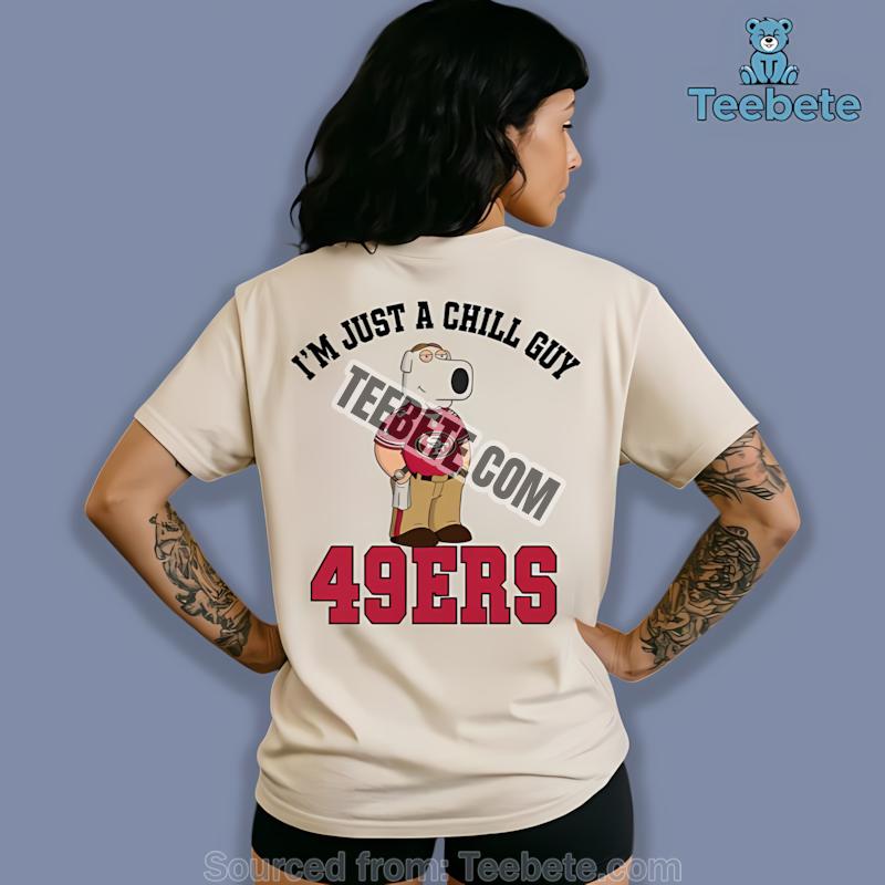 San Francisco 49Ers Brian Griffin Chill Guy Shirt