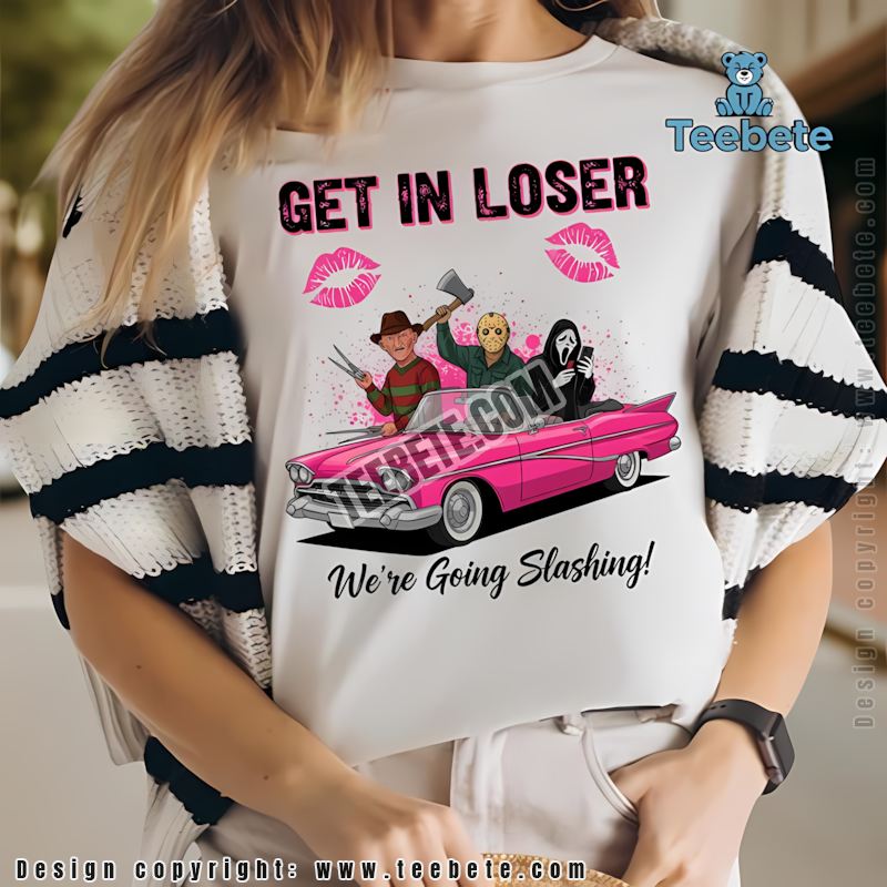 Get In Loser Were Going Slashing Horror Pink Halloween Shirt For Fans
