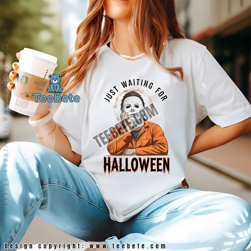 Michael Myers Just Waiting For Halloween Funny Shirt