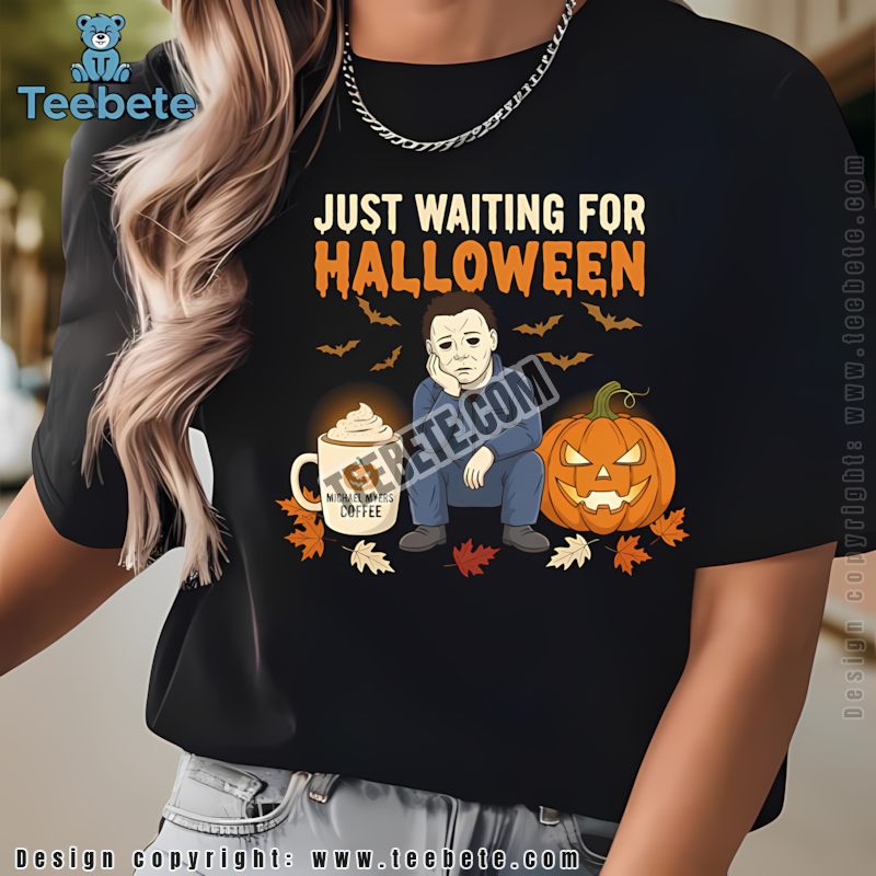 Michael Myers Pumpkin Spice Just Waiting For Halloween Shirt