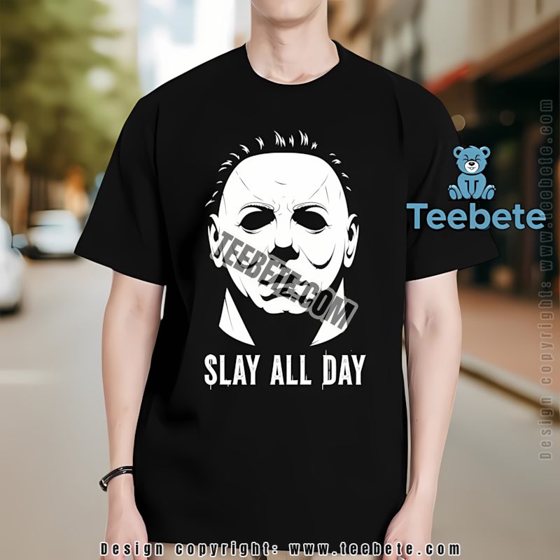 Michael Myers Slay All Day Horror Halloween Graphic Shirt