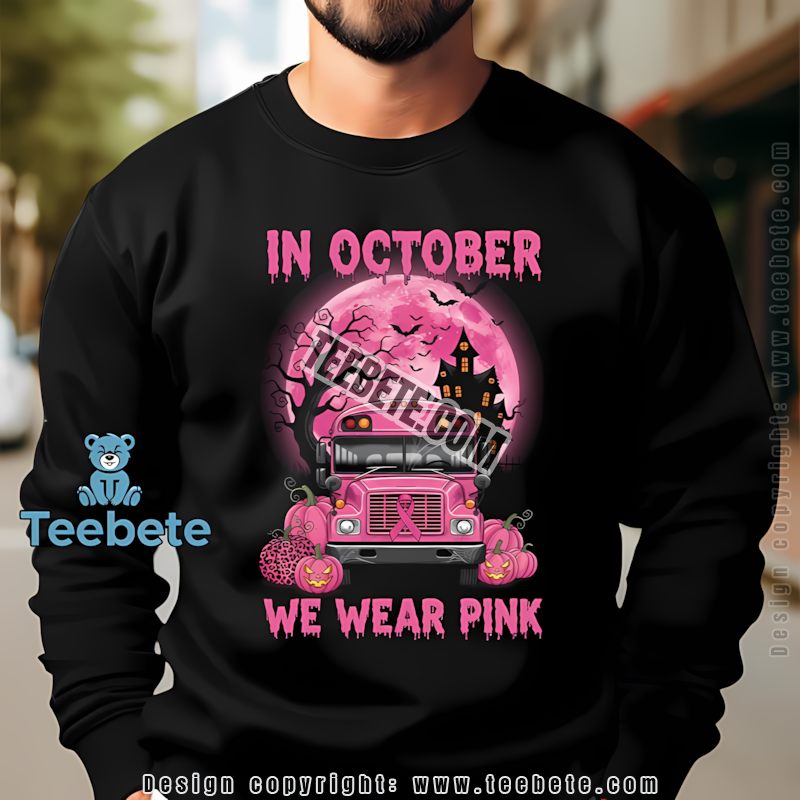 October We Wear Pink Bus Breast Cancer Halloween Spooky School Long Sleeve October We Wear Pink Bus Breast Cancer Halloween Spooky School Long Sleeve