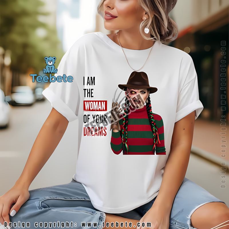 Woman Of Your Dreams Freddy Krueger Halloween Costume Shirt