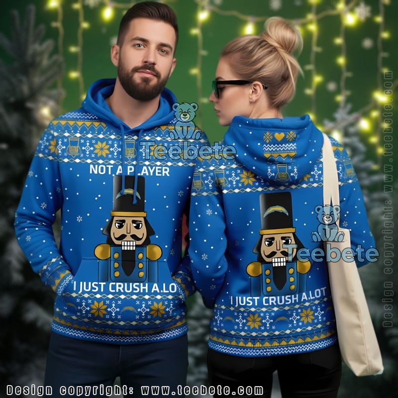 Los Angeles Chargers Not A Player I Just Crush Alot Blue Sweaterphotoroom