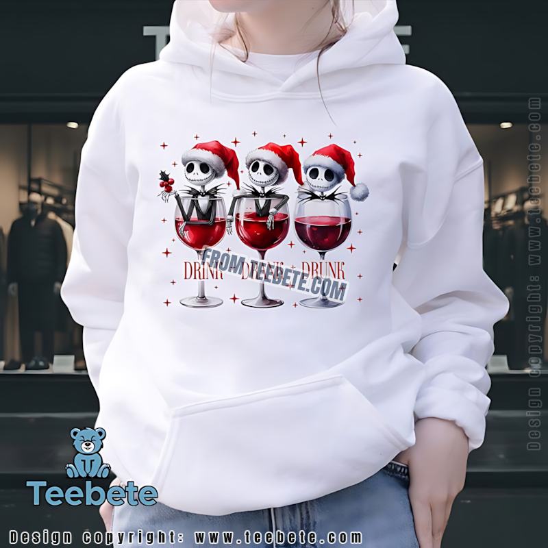 Drink Drank Drunk Jack Skellington Christmas Hoodie Drink Drank Drunk Jack Skellington Christmas Hoodie