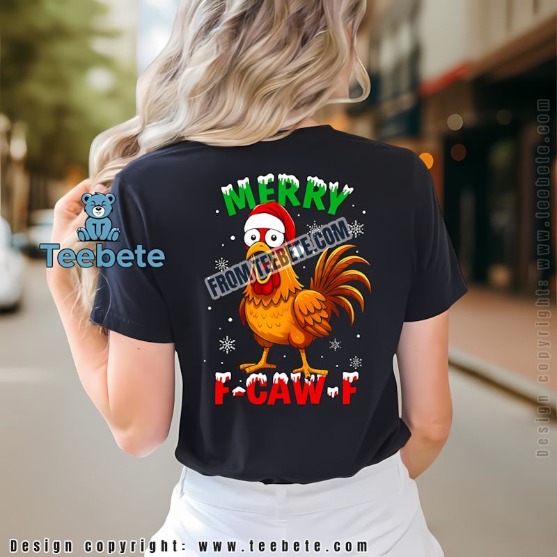 Funny F Caw F Chicken Christmas Shirt Screaming Rooster Holiday