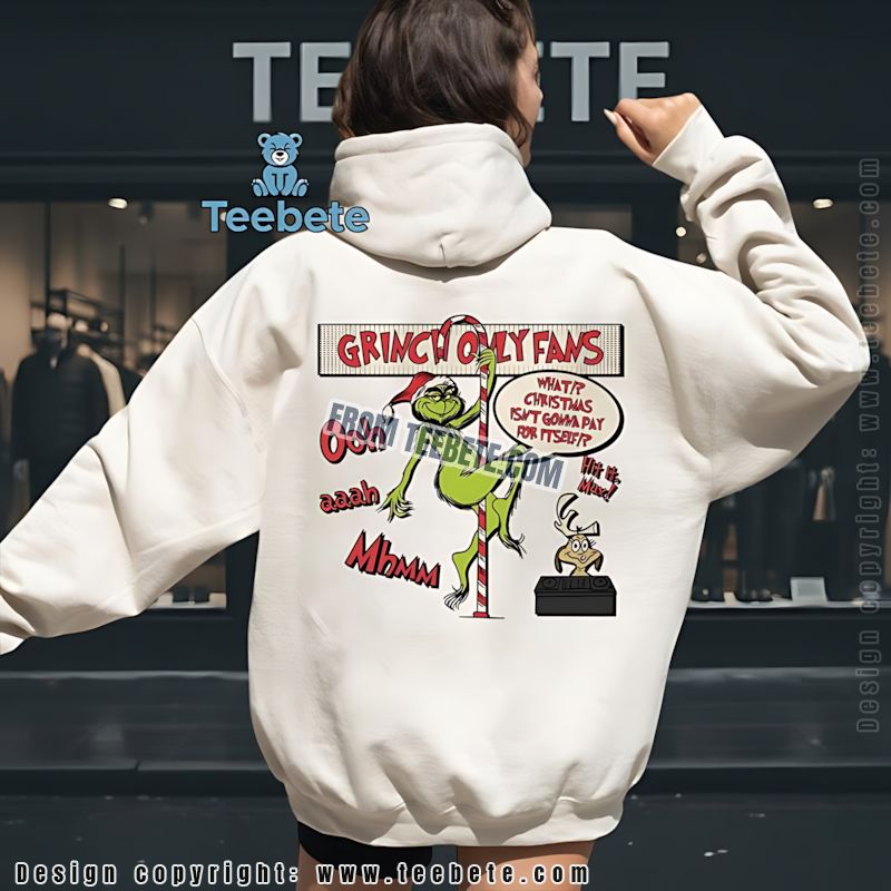 Funny Grinch Christmas Hoodie Only Fans Pole Dancing Holiday Gift Funny Grinch Christmas Hoodie Only Fans Pole Dancing Holiday Gift