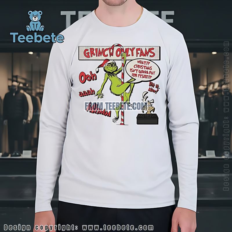 Funny Grinch Christmas Long Sleeve Only Fans Pole Dancing Holiday Gift Funny Grinch Christmas Long Sleeve Only Fans Pole Dancing Holiday Gift