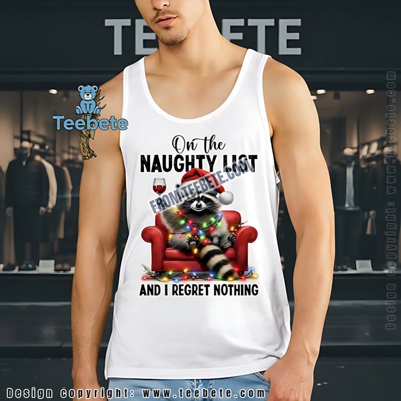 Funny Raccoon On The Naughty List Christmas Tanktop Wine And Lights Funny Raccoon On The Naughty List Christmas Tanktop Wine And Lights
