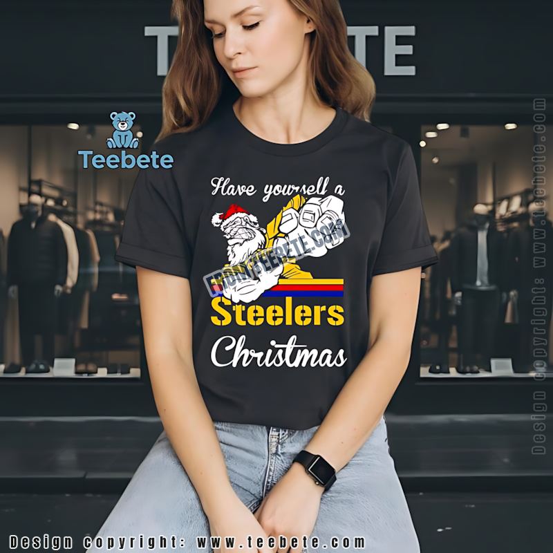 Funny Steelers Christmas Shirt Have Yourself A Steelers