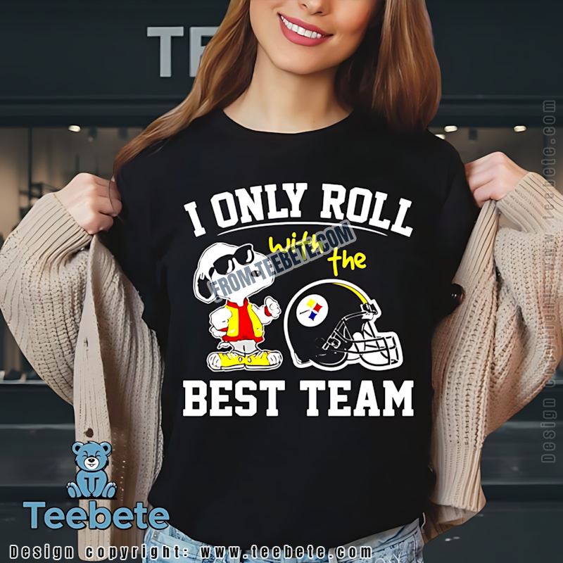 Funny Snoopy Steelers Shirt Only Roll With The Best Team