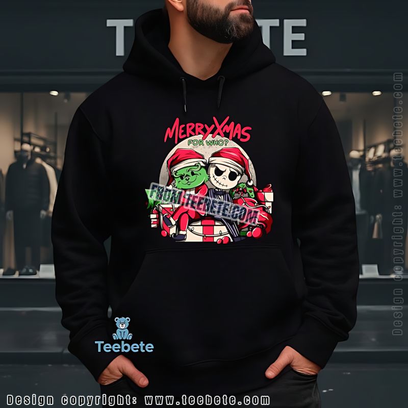 Grinch And Jack Skellington Merry Xmas For Who Hoodie Grinch And Jack Skellington Merry Xmas For Who Hoodie