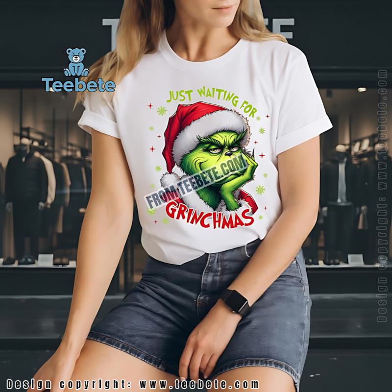 Grinch Santa Hat Christmas Shirt Just Waiting For Grinchmas
