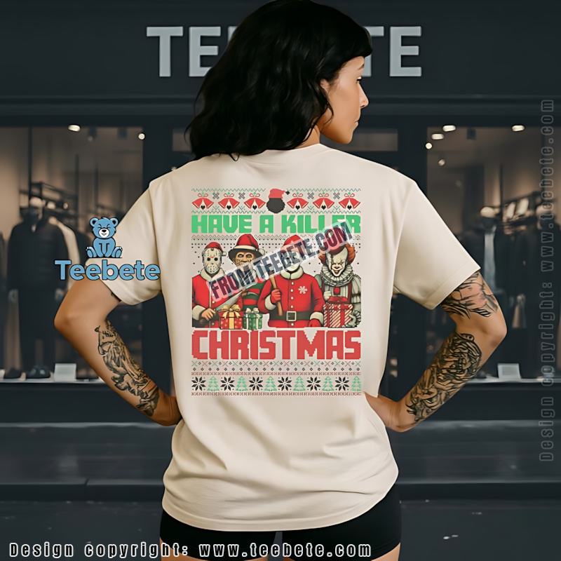 Horror Movie Have A Killer Christmas Ugly Shirt
