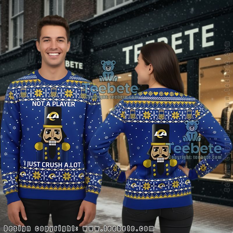 Los Angeles Rams Not A Player I Just Crush Alot Ugly Christmas Sweater Blue