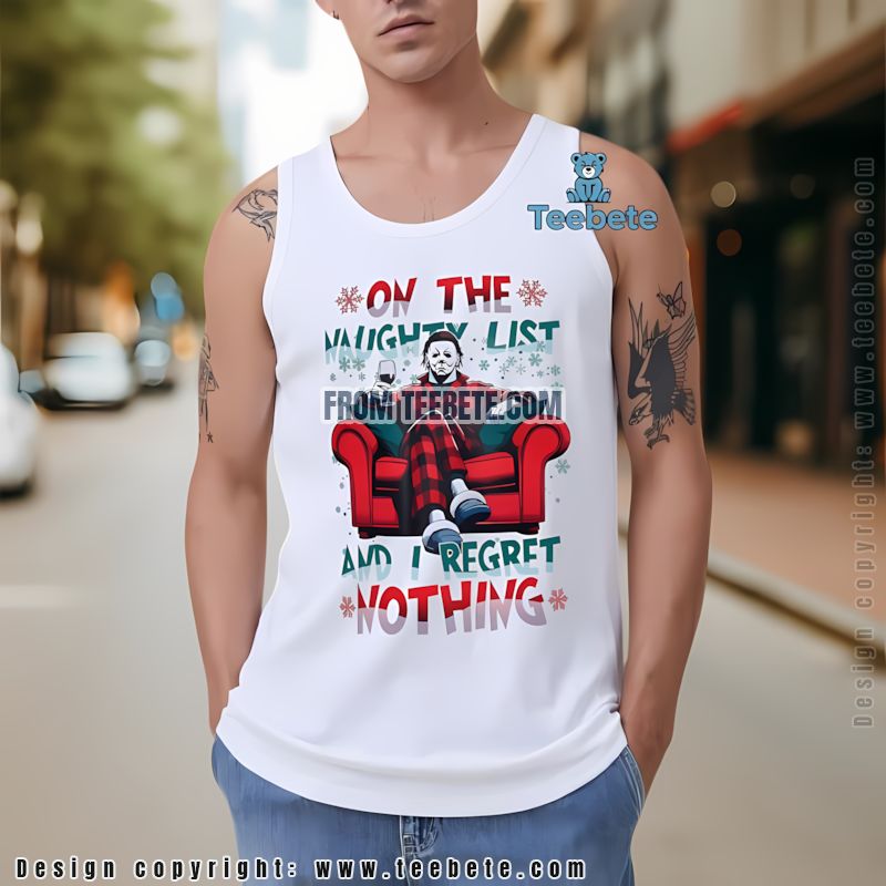 Michael Myers Christmas Tanktop On The Naughty List And I Regret Nothing Michael Myers Christmas Tanktop On The Naughty List And I Regret Nothing