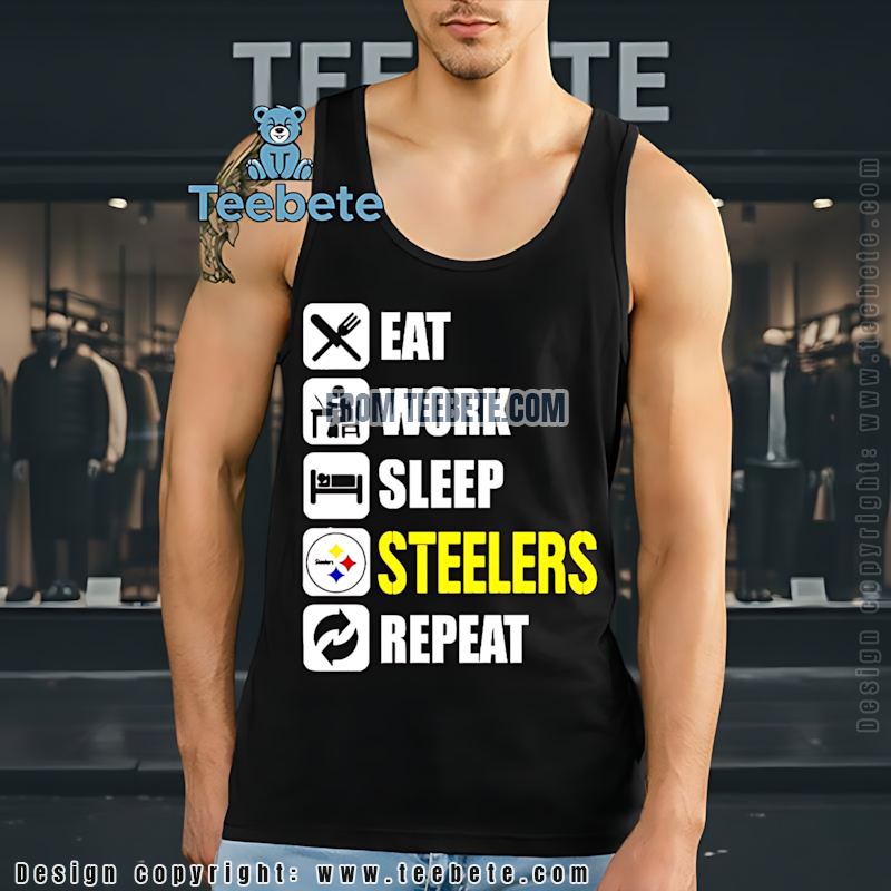 Pittsburgh STanktoplers Eat Work Sleep Repeat Shirt Pittsburgh STanktoplers Eat Work Sleep Repeat Shirt