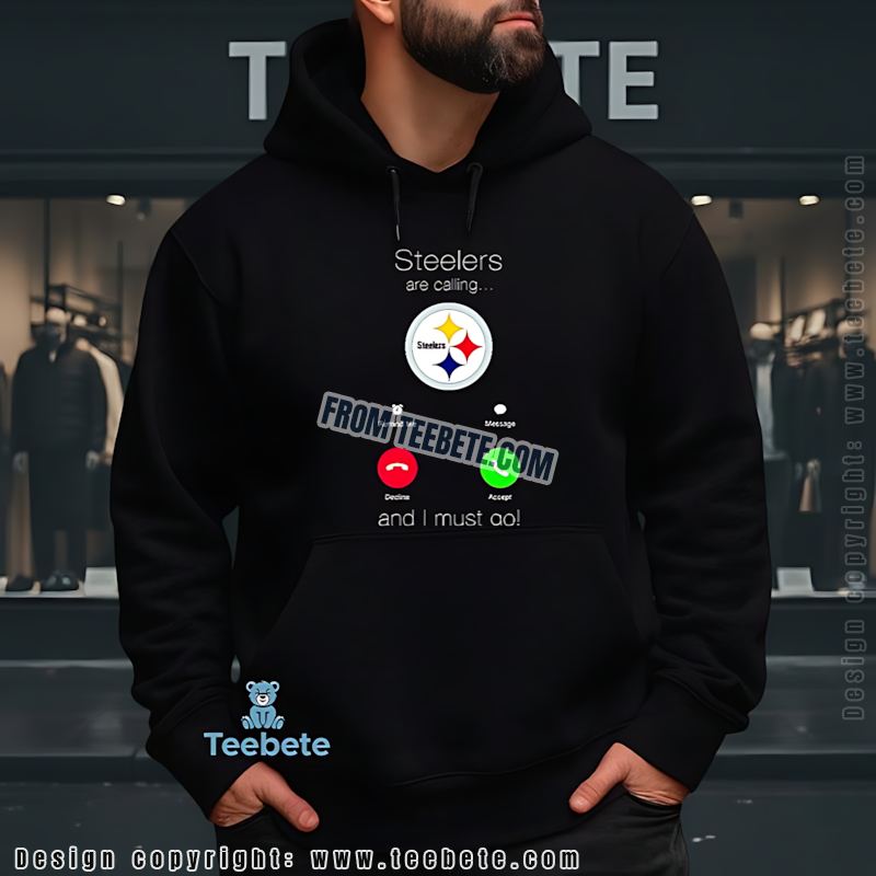 Steelers Are Calling And I Must Go Hoodie Fan Steelers Are Calling And I Must Go Hoodie Fan