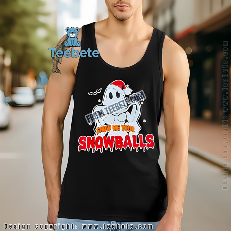 Show Me Your Snowballs Funny Christmas Ghost Tanktop Show Me Your Snowballs Funny Christmas Ghost Tanktop