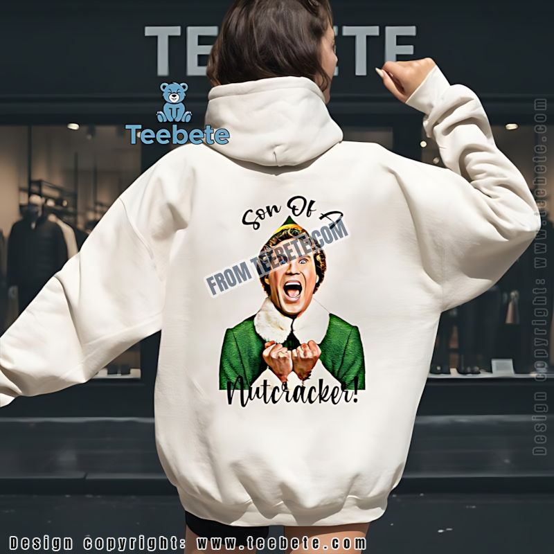 Son Of A Nutcracker Elf Hoodie Funny Christmas Movie Quote Apparel Son Of A Nutcracker Elf Hoodie Funny Christmas Movie Quote Apparel
