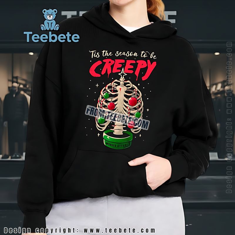 Tis The Season To Be Creepy Skeleton Christmas Hoodie Tis The Season To Be Creepy Skeleton Christmas Hoodie