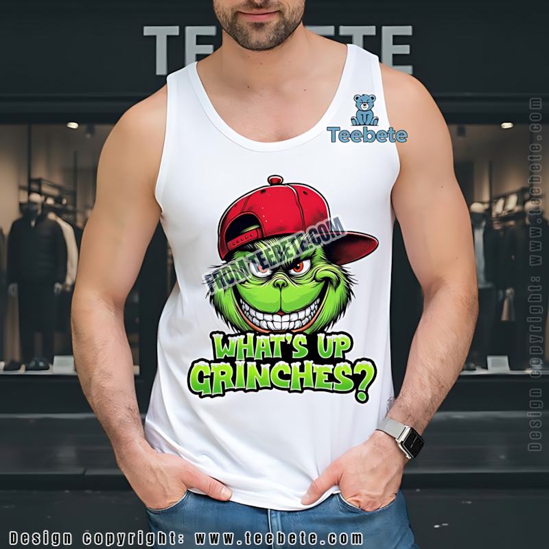 Whats Up Grinches Tanktop Grinch With Hat Whats Up Grinches Tanktop Grinch With Hat