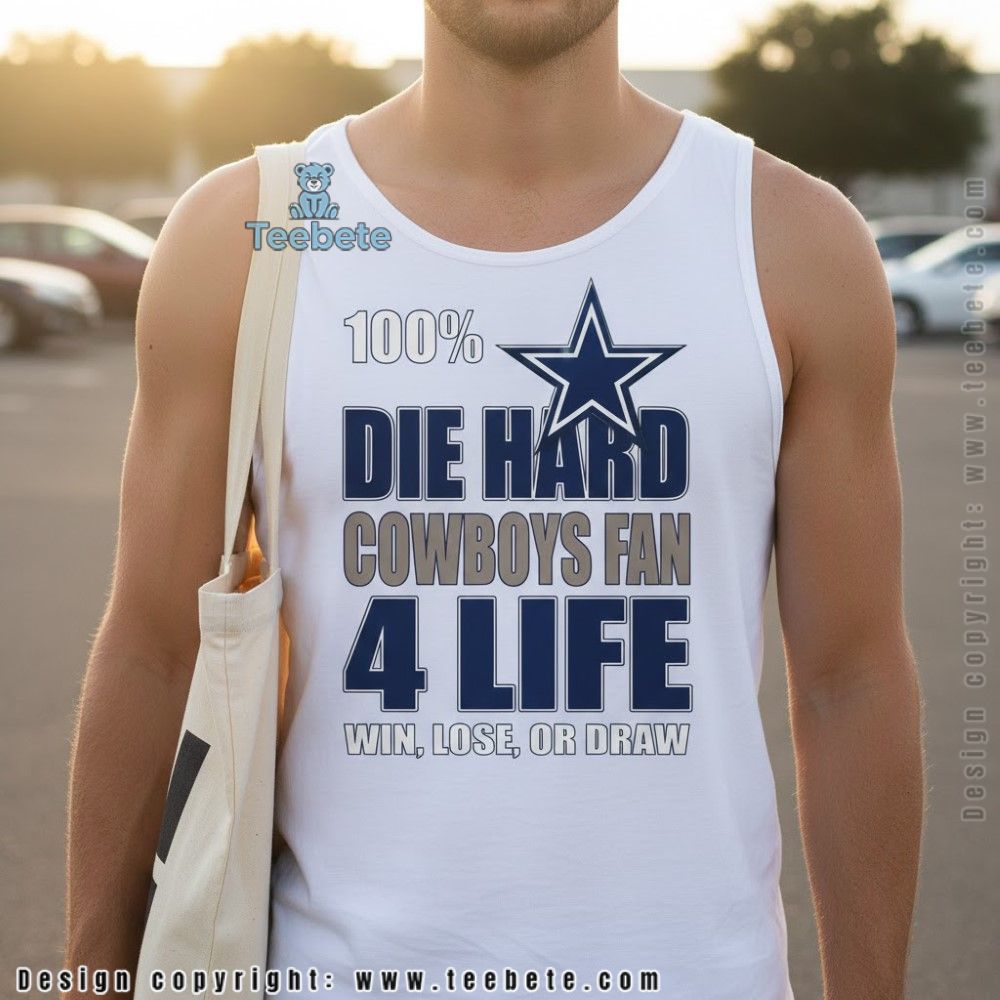 100 Die Hard Cowboys Fan 4 Life Win Lose Or Draw Loyalty Tanktop 100 Die Hard Cowboys Fan 4 Life Win Lose Or Draw Loyalty Tanktop