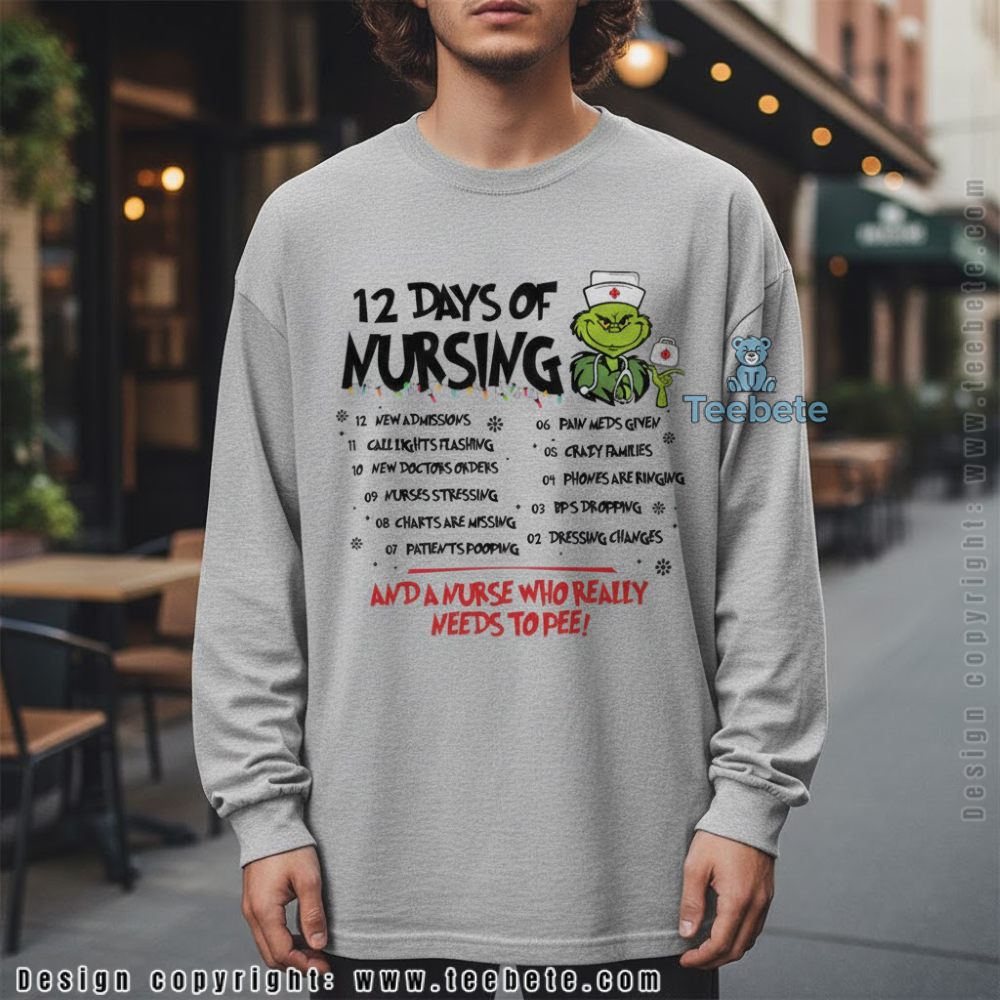12 Days Of Nursing Grinch Long Sleeve Funny Nurse Christmas Gift 12 Days Of Nursing Grinch Long Sleeve Funny Nurse Christmas Gift