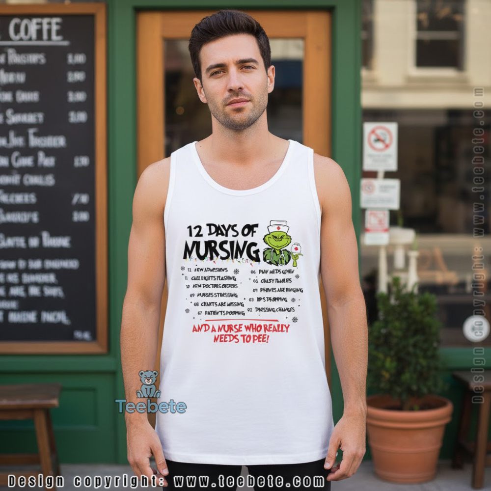 12 Days Of Nursing Grinch Tanktop Funny Nurse Christmas Gift 12 Days Of Nursing Grinch Tanktop Funny Nurse Christmas Gift
