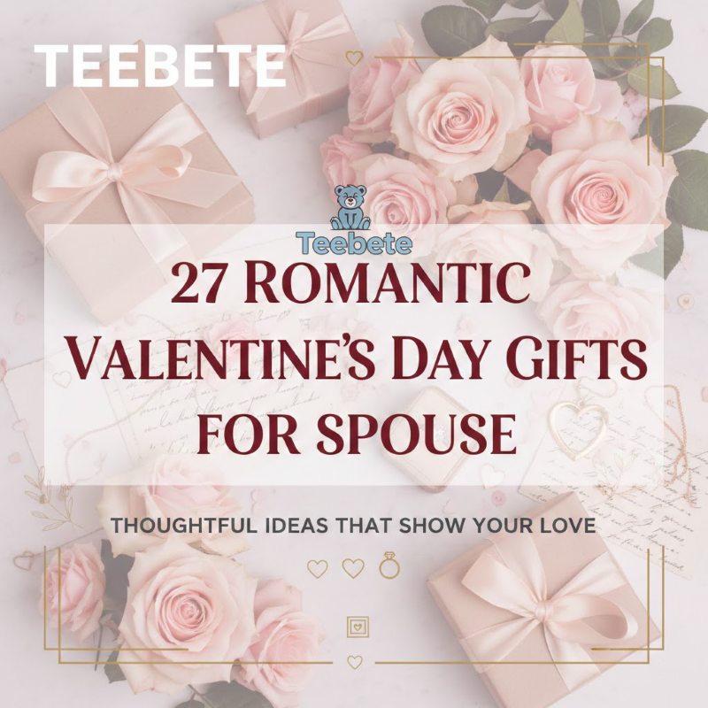 27 Romantic Valentine's Day Gifts for Spouse That Show Your Love