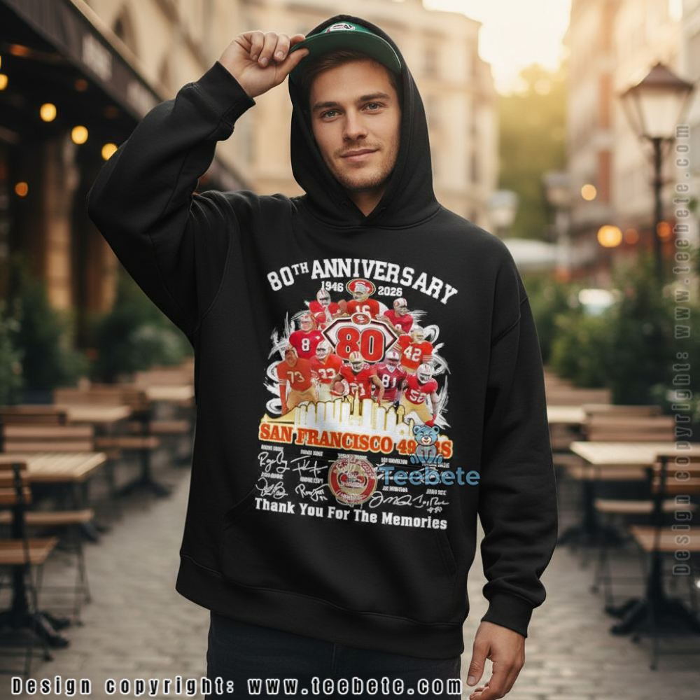 49Ers Anniversary Thank For The Memories 1946 2026 80Th Hoodie For Fan 49Ers Anniversary Thank For The Memories 1946 2026 80Th Hoodie For Fan