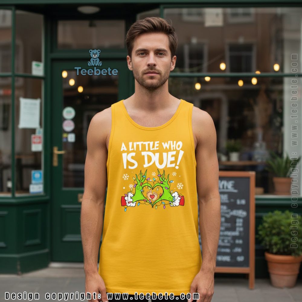 A Little Who Is Due Grinch Tanktop Christmas Pregnancy Announcement A Little Who Is Due Grinch Tanktop Christmas Pregnancy Announcement