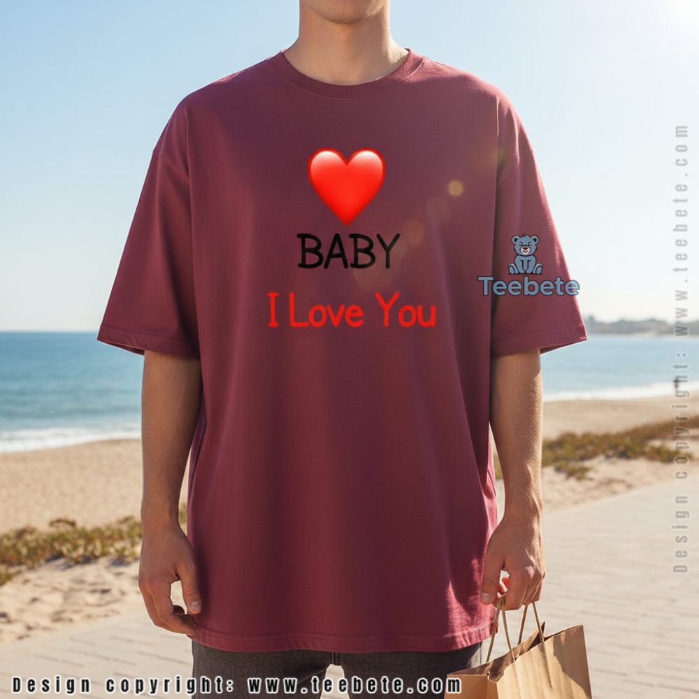 Baby I Love You Classic Heart Valentine Day Shirt