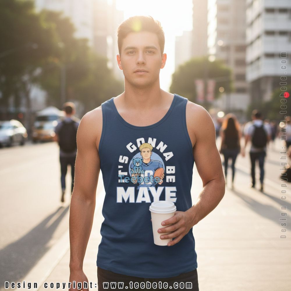 Drake Maye New England Its Gonna Be Maye Unisex Tanktop Drake Maye New England Its Gonna Be Maye Unisex Tanktop