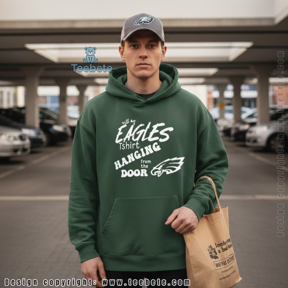 Eagles Hoodie Hanging From The Door Shirt Men Eagles Hoodie Hanging From The Door Shirt Men