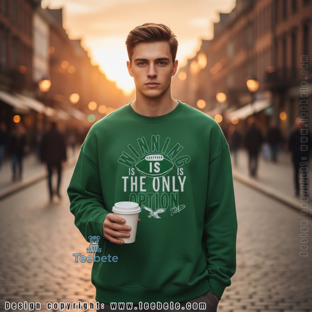 Eagles Winning Is The Only Option Long Sleeve Men Women Eagles Winning Is The Only Option Long Sleeve Men Women