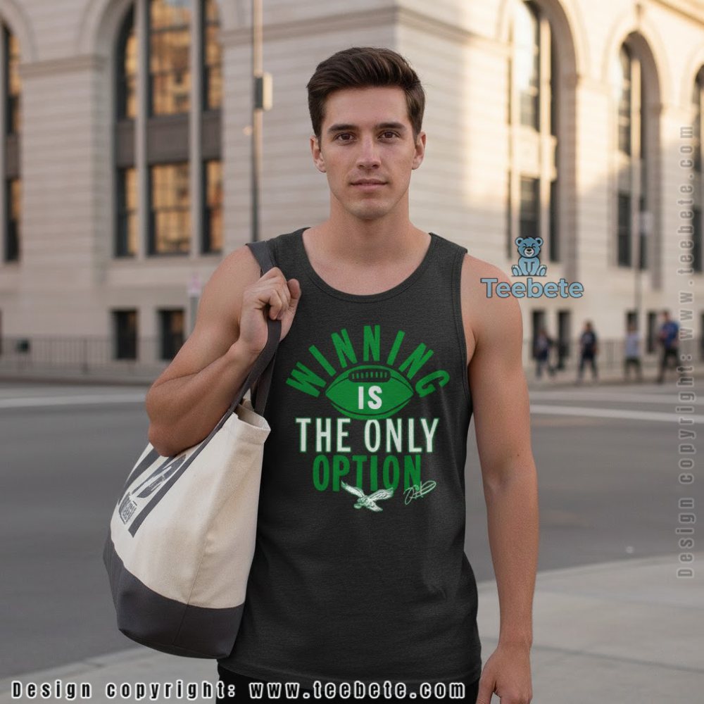 Eagles Winning Is The Only Option Tanktop Men Women Eagles Winning Is The Only Option Tanktop Men Women