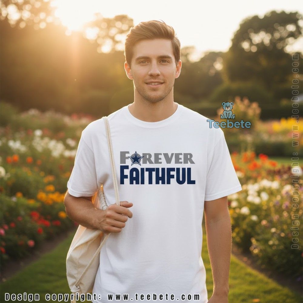 Forever Faithful Dallas Cowboys Men Shirt