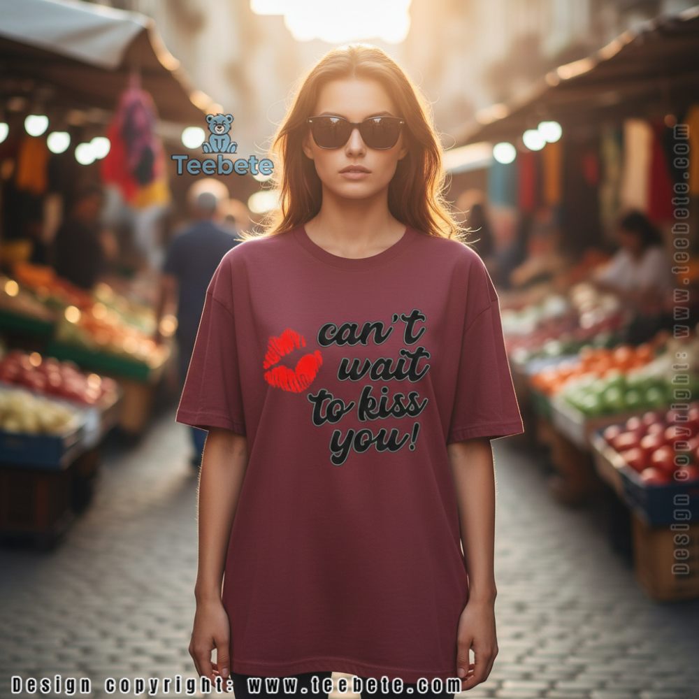 Funny Cant Wait To Kiss You Valentine Lips Shirt