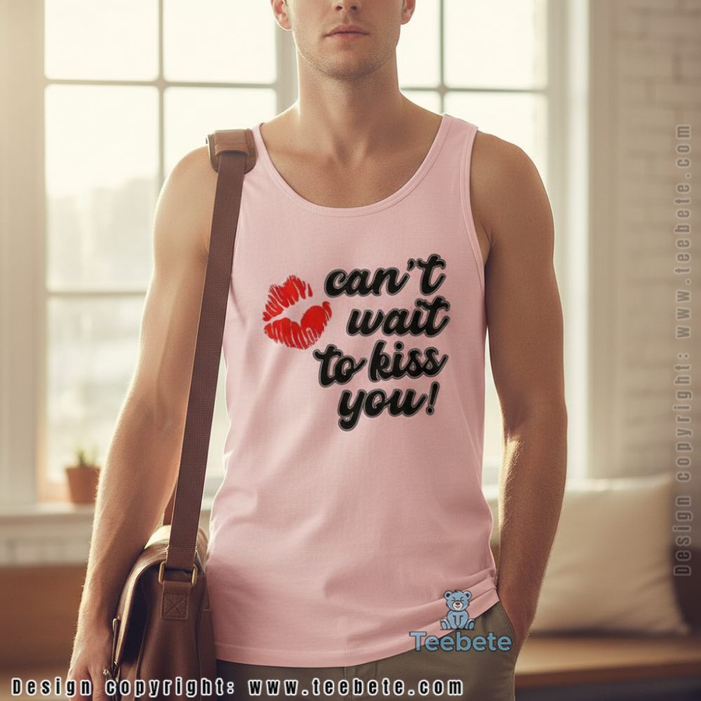Funny Cant Wait To Kiss You Valentine Lips Tanktop Funny Cant Wait To Kiss You Valentine Lips Tanktop